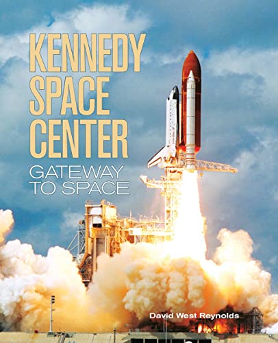 Kennedy Space Center: Gateway to Space